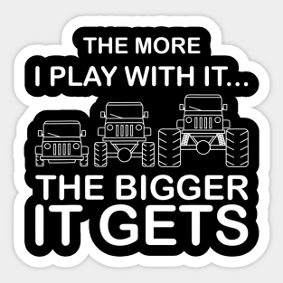 Cool The More I Play With It the Bigger It Gets Men Women T shirt Sticker